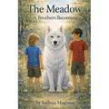 The Meadow: A Brother's Becoming