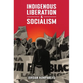 Indigenous Liberation & Socialism