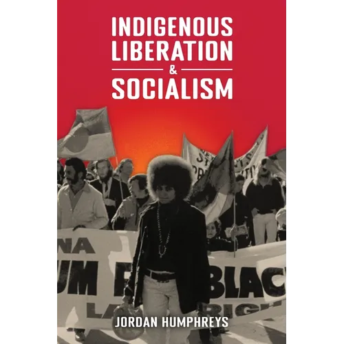 Indigenous Liberation & Socialism