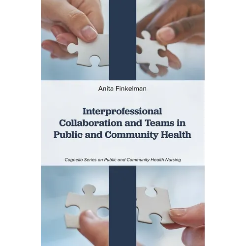 Interprofessional Collaboration and Teams in Public and Community Health