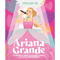 Spotlight on Ariana Grande