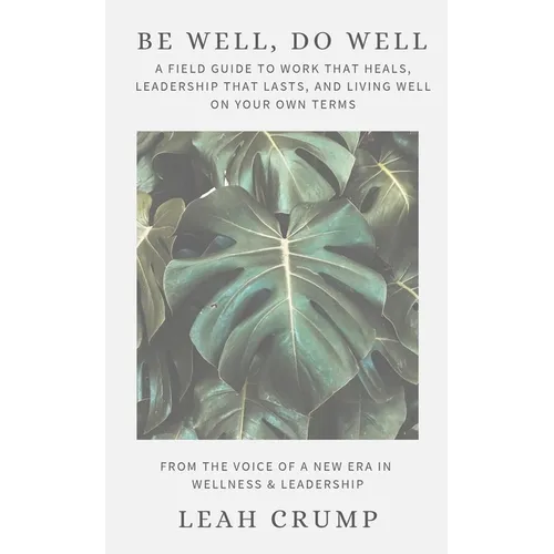 Be Well, Do Well