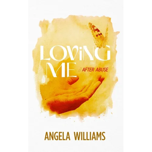 Loving Me: After Abuse