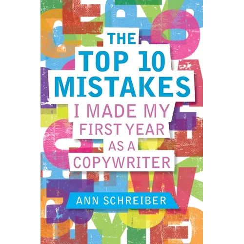 The Top 10 Mistakes I Made My First Year as a Copywriter