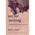 Not for Nothing: Glimpses into a Jersey Girlhood