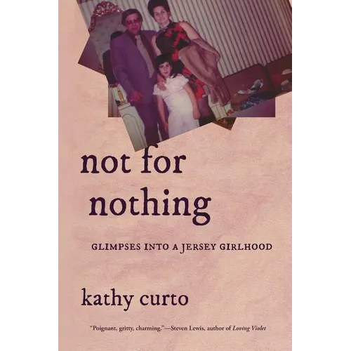 Not for Nothing: Glimpses into a Jersey Girlhood