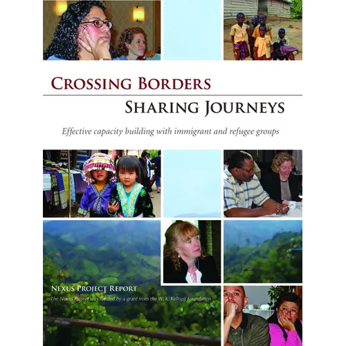 Crossing Borders - Sharing Journeys: Effective Capacity Building with Immigrant and Refugee Groups