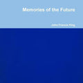 Memories of the Future