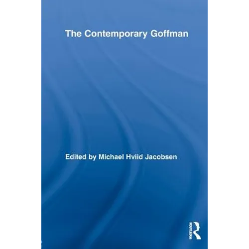 The Contemporary Goffman