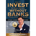 How To Invest In Real Estate Without Banks: No Credit Checks - No Tenants