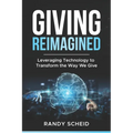 Giving Reimagined: Leveraging Technology to Transform the Way We Give
