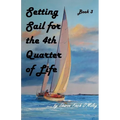 Setting Sail for the 4th Quarter of Life