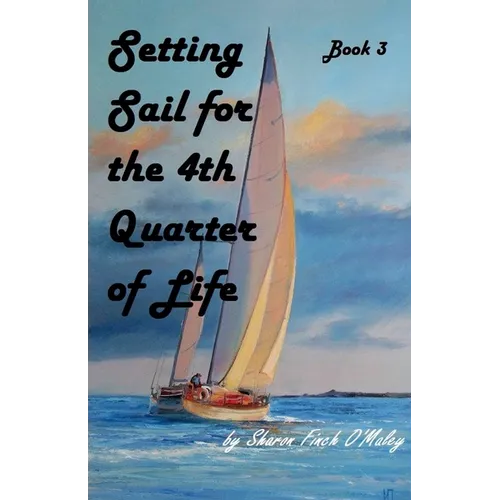 Setting Sail for the 4th Quarter of Life
