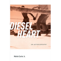 Diesel Heart: An Autobiography