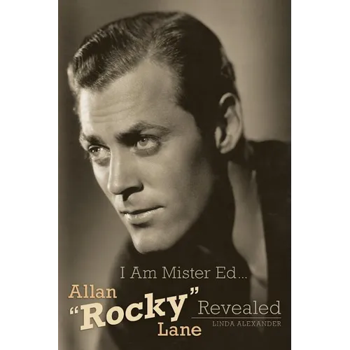 I Am Mister Ed...Allan Rocky Lane Revealed