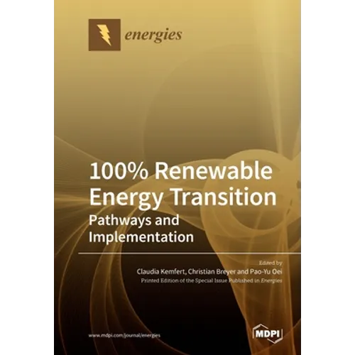 100% Renewable Energy Transition: Pathways and Implementation