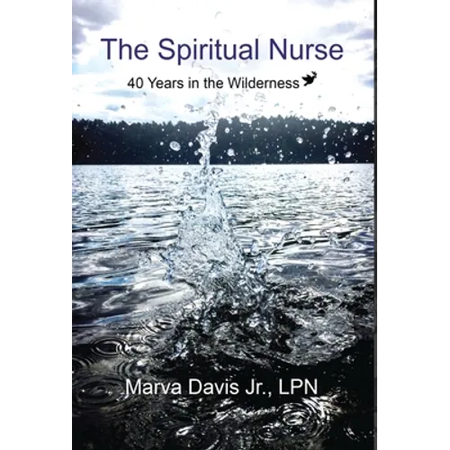 The Spiritual Nurse: 40 Years in the wilderness
