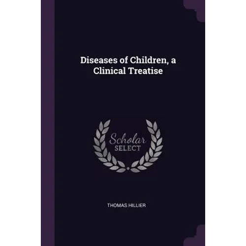 Diseases of Children, a Clinical Treatise