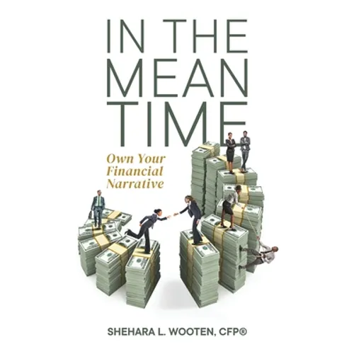 In the Meantime: Own Your Financial Narrative