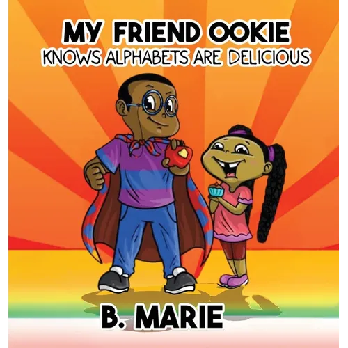 My Friend Ookie Knows Alphabets Are Delicious