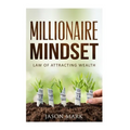 Millionaire Mindset: Law of Attracting Wealth