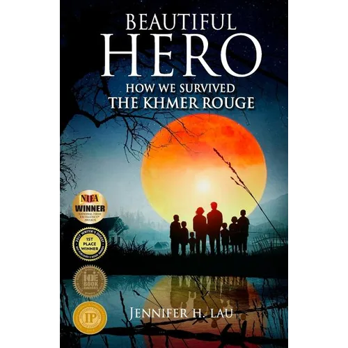 Beautiful Hero: How We Survived the Khmer Rouge