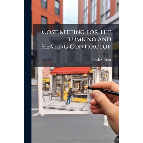 Cost Keeping For The Plumbing And Heating Contractor