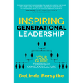 Inspiring Generational Leadership: Your Guide to Design a Conscious Culture