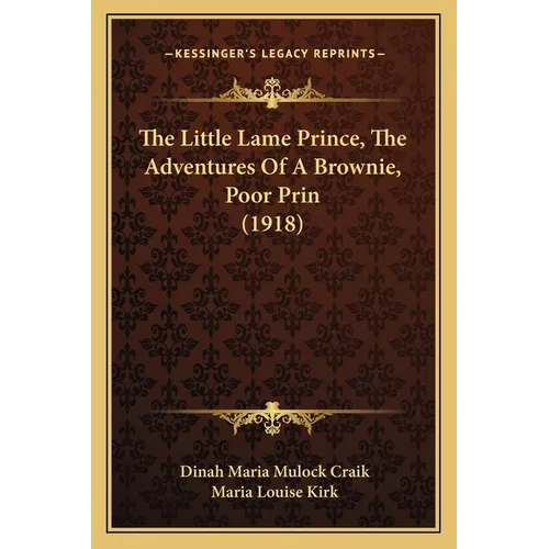 The Little Lame Prince, The Adventures Of A Brownie, Poor Prin (1918)