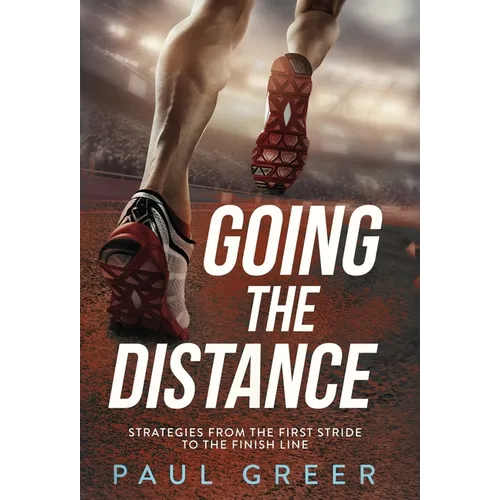 Going the Distance: Strategies from the First Stride to the Finish Line