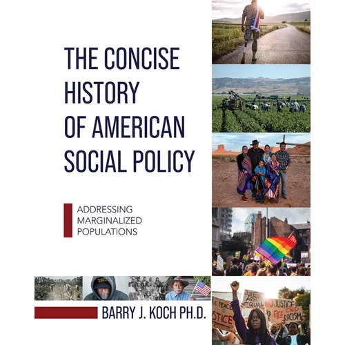 The Concise History of American Social Policy: Addressing Marginalized Populations