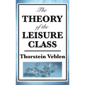 The Theory of the Leisure Class