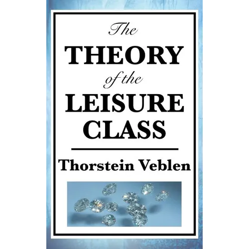 The Theory of the Leisure Class