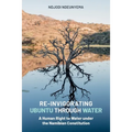 Re-Invigorating Ubuntu Through Water: A Human Right to Water under the Namibian Constitution