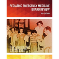 Pediatric Emergency Medicine Board Review