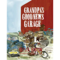 Grandpa's Good News Garage