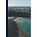 The Aborigines of Australia