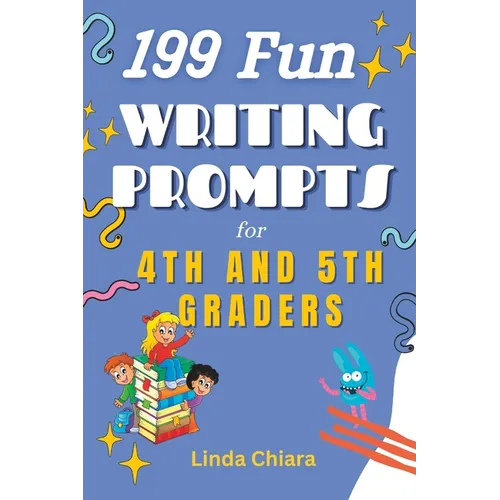 199 Fun Writing Prompts for 4th and 5th Graders
