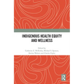 Indigenous Health Equity and Wellness