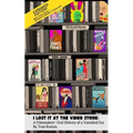 I Lost It at the Video Store [Expanded Edition]: A Filmmakers' Oral History of a Vanished Era
