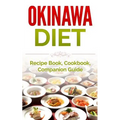 Okinawa Diet: Recipe Book, Cookbook, Companion Guide