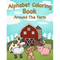 Alphabet Coloring Book: Around the Farm