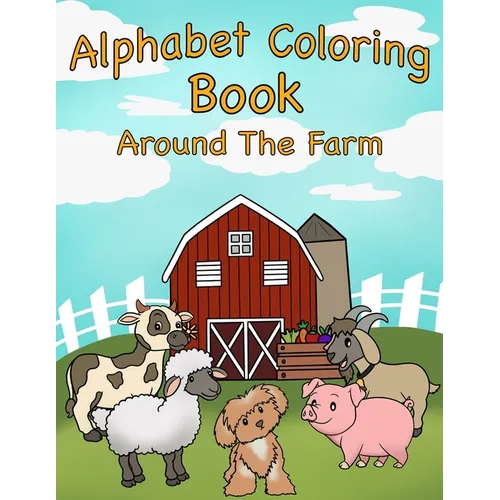 Alphabet Coloring Book: Around the Farm