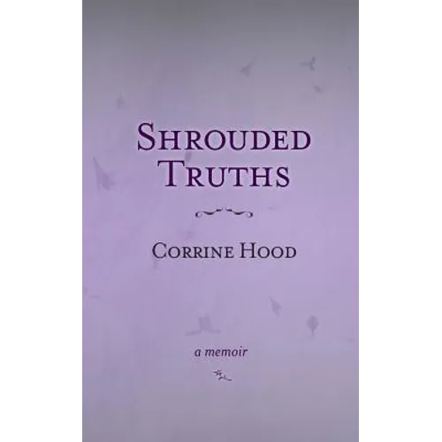 Shrouded Truths: A Memoir