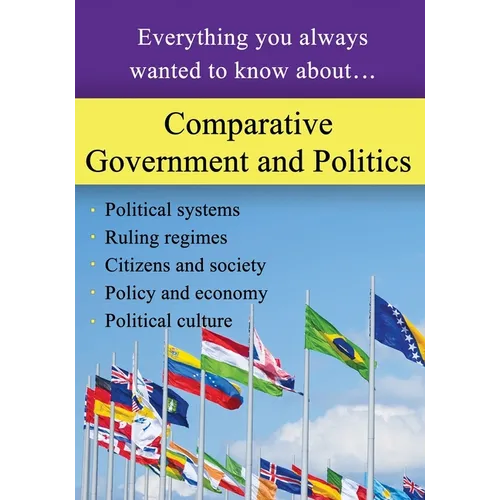 Comparative Government and Politics: Everything you always wanted to know about...