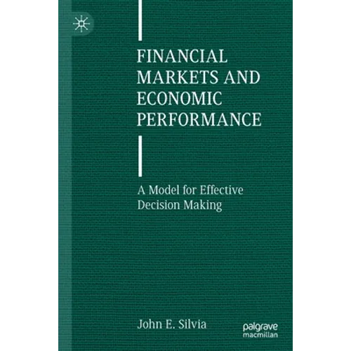 Financial Markets and Economic Performance: A Model for Effective Decision Making