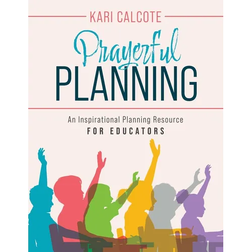Prayerful Planning: An Inspirational Planning Resource for Educators