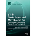 3Ts in Gastrointestinal Microbiome Era: Technology, Translational Research and Transplant: Technology, Translational Research and Transplant