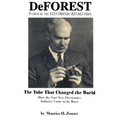DeForest: Father of the Electronic Revolution