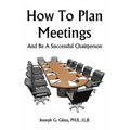 How To Plan Meetings: And Be A Successful Chairperson